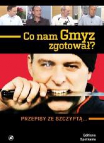 Co nam Gmyz zgotował? Przepisy ze szczyptą...