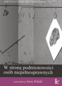 W stronę podmiotowości osób niepełnosprawnych