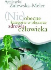 (Nie)obecne kategorie w obszarze zdrowia człowieka