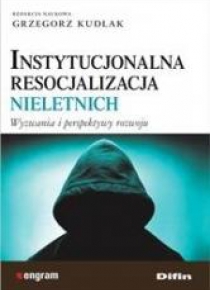 Instytucjonalna resocjalizacja nieletnich
