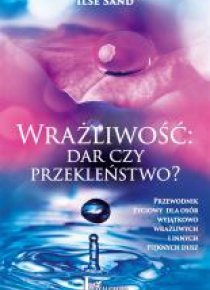 Wrażliwość: dar czy przekleństwo?
