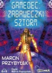 Gamedec: Zabaweczki T.4 Sztorm audiobook