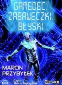 Gamedec: Zabaweczki T.3 Błyski audiobook