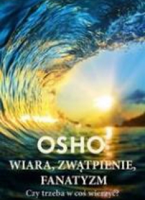Wiara, zwątpienie,fanatyzm