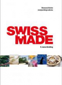 Swiss made. Nieznana historia Szwajcarskiego...