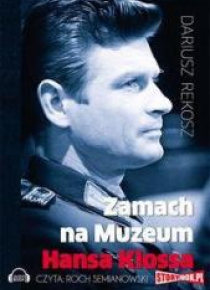 Zamach na Muzeum Hansa Klossa audiobook