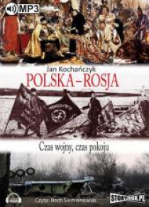 Polska-Rosja. Czas pokoju, czas wojny audiobook