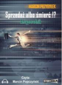 Sprzedaż albo śmierć!? Antyporadnik audiobook