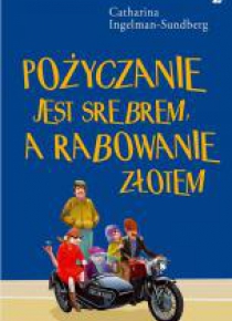 Pożyczanie jest srebrem, a rabowanie złotem