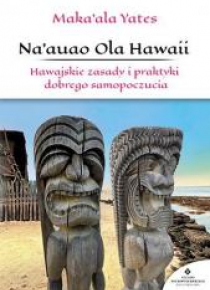 Na' auao Ola Hawaii Hawaii. Hawajskie zasady...