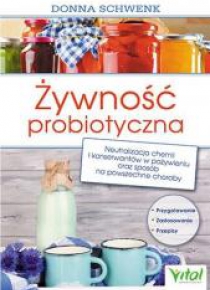 Żywność probiotyczna. Neutralizacja chemii i...