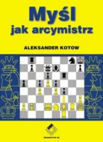 Szachy. Myśl jak arcymistrz