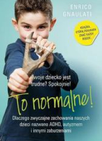 To normalne. Dlaczego zwyczajne zachowania...