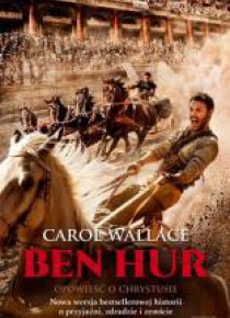 Ben Hur. Opowieść o Chrystusie