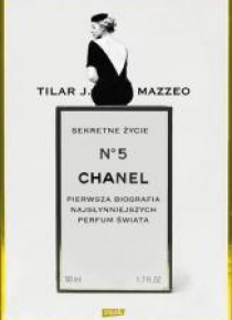 Sekretne życie Chanel No 5. Pierwsza biografia...