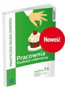 Pracownia produkcji cukierniczej. Kwal.T.4 WSiP
