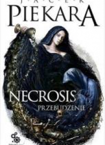 Necrosis. Przebudzenie