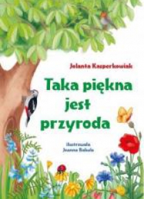 Taka piękna jest przyroda
