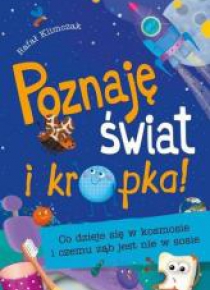 Poznaję świat i kropka! Co dzieje się w kosmosie..