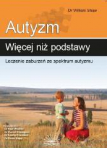 Autyzm: więcej niż podstawy. Leczenie zaburzeń...