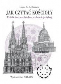 Jak czytać kościoły. Krótki kurs architektury...