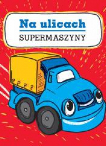 Supermaszyny. Na ulicach