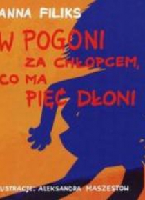 W pogoni za chłopcem, co ma pięć dłoni