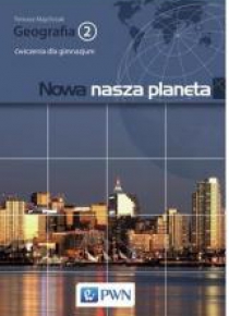 Geografia GIM 2 Nowa nasza planeta ćw. NE/PWN