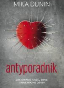 Antyporadnik. Jak stracić męża, żonę...