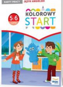 Kolorowy start. 5 i 6 latki. J.angielski. KP MAC