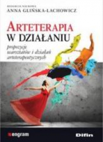 Arteterapia w działaniu. Propozycje warsztatów...