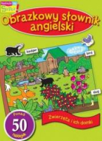 Obrazkowy sł. angielski. Zwierzęta i ich domki