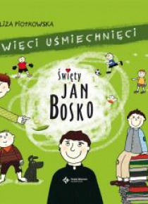 Święci uśmiechnięci. Święty Jan Bosko
