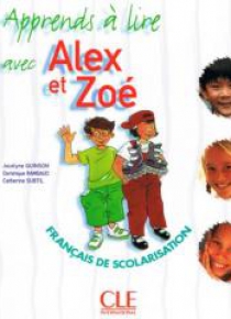 Alex et Zoe 1 Apprends a lire avec Alex et Zoe CLE