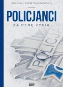 Policjanci. Za cenę życia