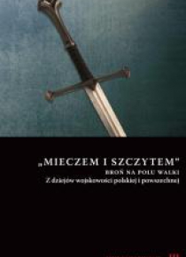 Mieczem i szczytem broń na polu walki