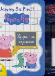Świnka Peppa. Uczymy się pisać! Peppa na wycieczce