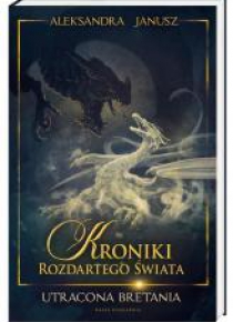 Kroniki rozdartego świata. Utracona Bretania