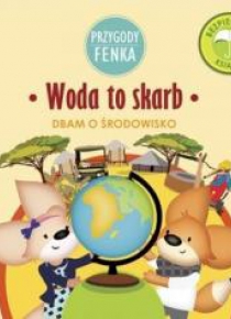 Przygody Fenka. Woda to skarb