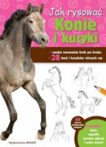 Jak rysować. Konie i kucyki