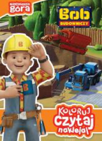 Koloruj, czytaj, naklejaj. Bob Budowniczy