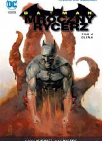 Batman Mroczny Rycerz T.4 Glina