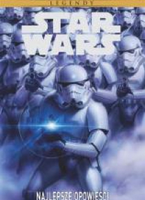 Star Wars Legendy. Najlepsze opowieści