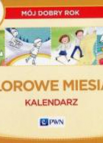 Pewny start. Kolorowe miesiące. Kalendarz PWN