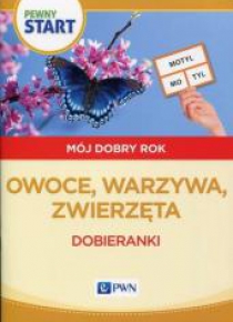 Pewny start. Mój dobry rok. Owoce, warzywa,zwierz.