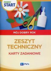 Pewny start. Mój dobry rok. Zeszyt techniczny PWN