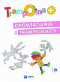 Trampolina+ Opowiadania z Trampolinkiem PWN