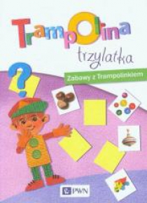 Trampolina trzylatka. Zabawy z Trampolinkiem PWN