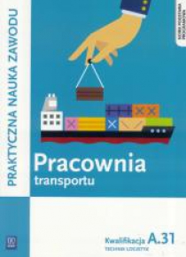 Pracownia transportu. Technik logistyk. Kwal.A.31