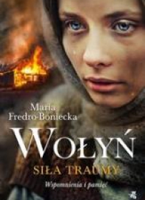Wołyń. Siła traumy
